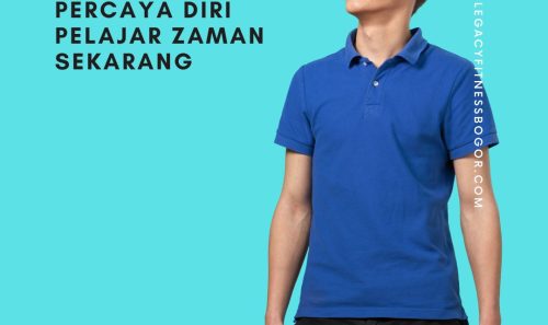 Fitness: Rahasia Percaya Diri Pelajar Zaman Sekarang