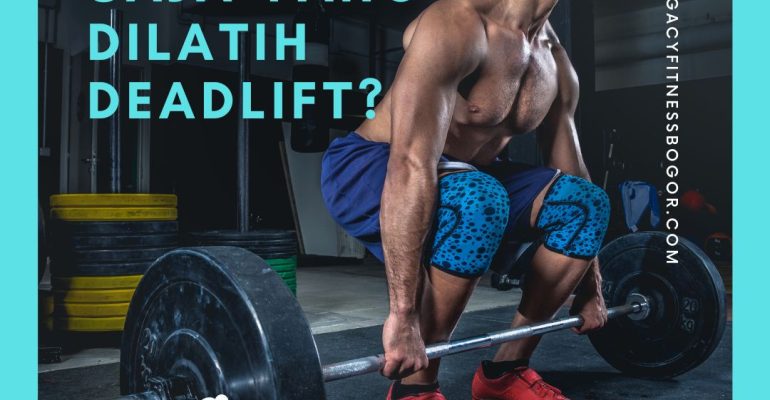 Otot Apa Saja yang Terbentuk dari Deadlift?