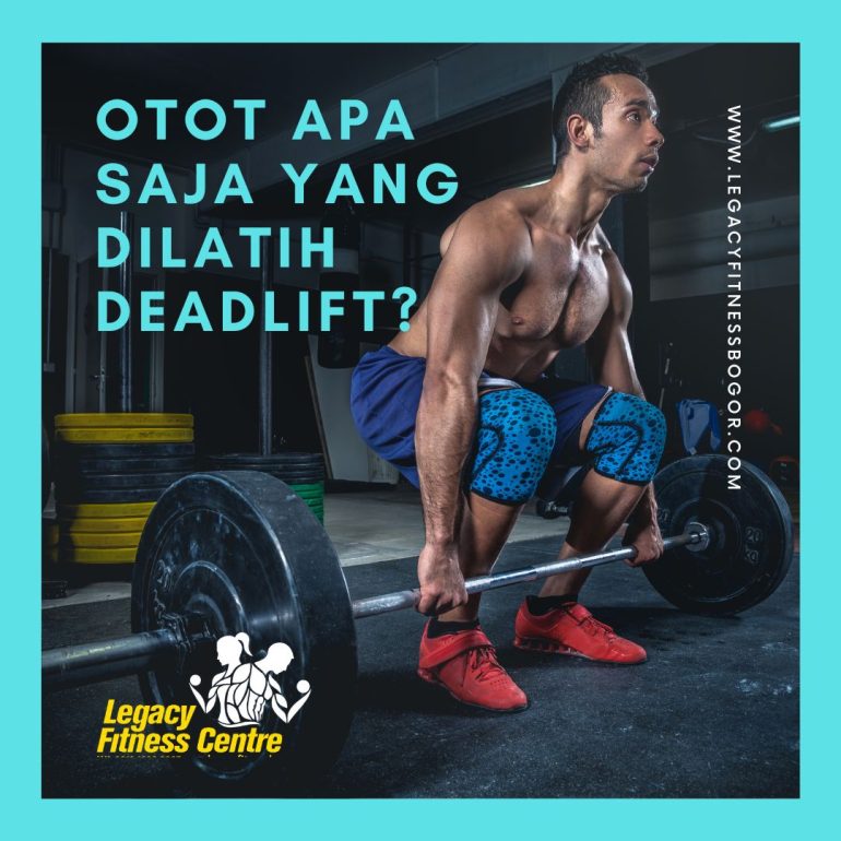 Otot Apa Saja yang Terbentuk dari Deadlift?